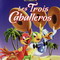 LES TROIS CABALLEROS